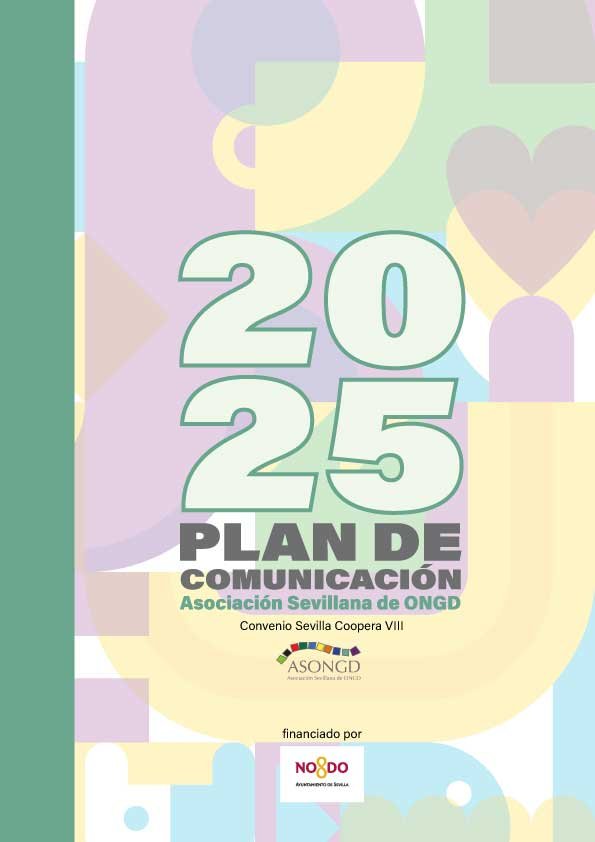 La Asociación Sevillana de ONGD (ASONGD) lanza su Plan de Comunicación 2025, una hoja de ruta estratégica para seguir fortaleciendo la cooperación internacional, la justicia global y la participación ciudadana desde Sevilla.