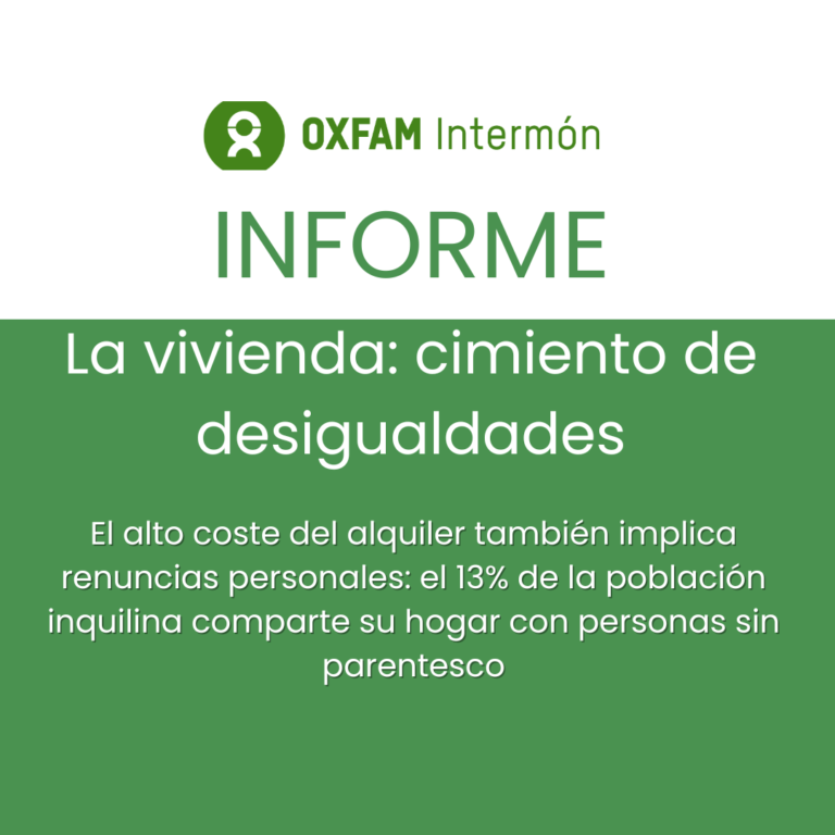 Informe "La vivienda: cimiento de desigualdades" de OXFAM Intermón