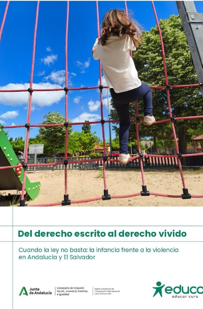 informe "Del derecho escrito al derecho vivido. Cuando la ley no basta: la infancia frente a la violencia en Andalucía y El Salvador", 