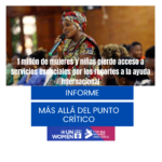 Más allá del punto crítico: 1 millón de mujeres y niñas pierden acceso a servicios esenciales por los recortes a la ayuda internacional