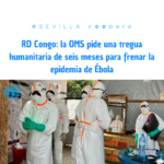 República Democrática del Congo: la OMS pide una tregua humanitaria de seis meses para frenar la epidemia de Ébola