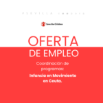 Oferta de empleo - Coordinación de programas: Infancia en Movimiento en Ceuta