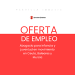 Oferta de empleo - Abogacía para infancia y juventud en movimiento en Ceuta, Baleares y Murcia