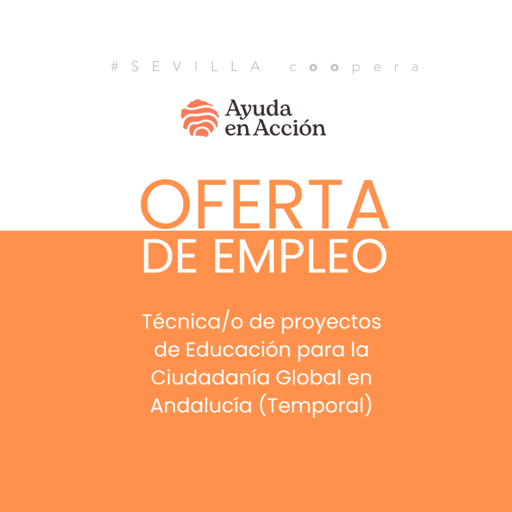Oferta de empleo Ayuda en Acción: Técnica/o de proyectos de Educación para la Ciudadanía Global en Andalucía (Temporal)